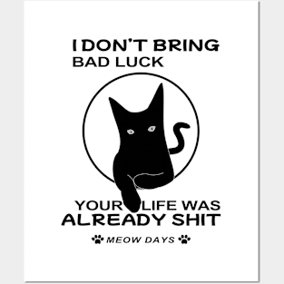 I Don't Bring Bad Luck Black Cat Posters and Art